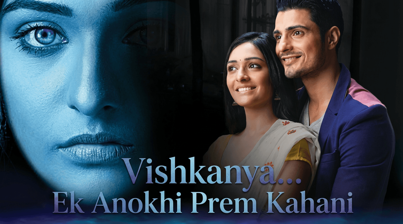 Vishkanya... Ek Anokhi Prem Kahani